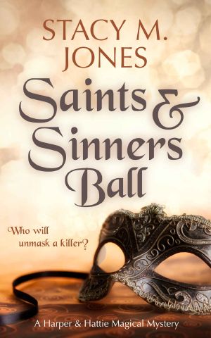 [Harper & Hattie Magical Mystery 01] • Saints & Sinners Ball